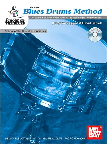 Blues Drums Method: An Essential Study of Blues Drums for the Beginning to Advanced Player (School of the Blues Lesson Series)