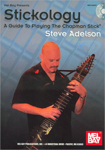 Stickology: A Guide to Playing the Chapman Stick