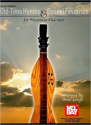 Old-Time Hymns & Gospel Favorites for Mountain Dulcimer