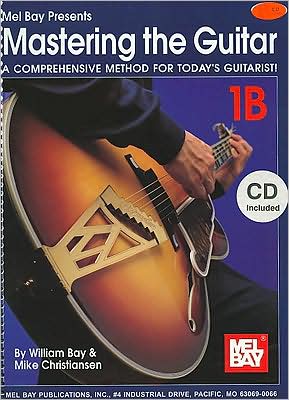 Mastering The Guitar, Book 1B: A Comprehensive Method for Today's Guitar