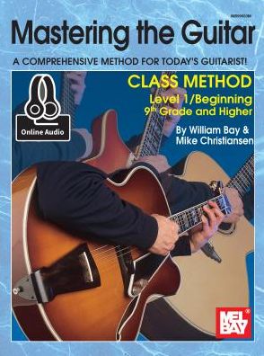 Mastering the Guitar Class Method 9th Grade & Higher