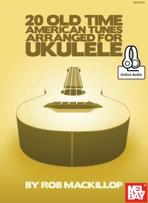 20 Old Time American Tunes Arranged for Ukulele