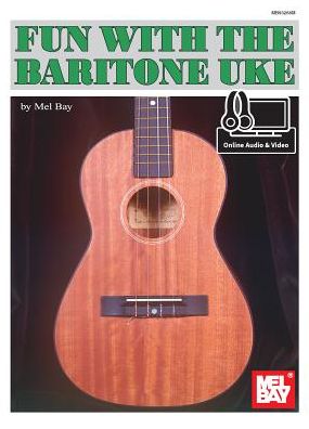 Fun With the Baritone Uke : Includes Online Audio/Video