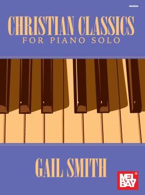 Christian Classics for Piano Solo