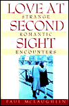 Love at Second Sight; Strange Romantic Encounters