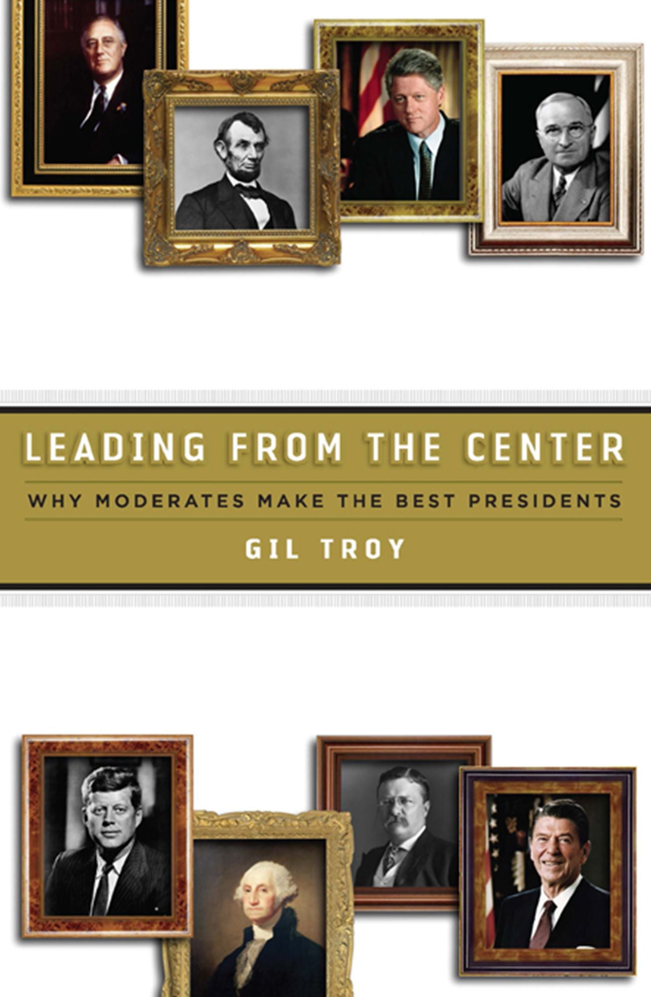 Leading from the Center: Why Moderates Make the Best Presidents