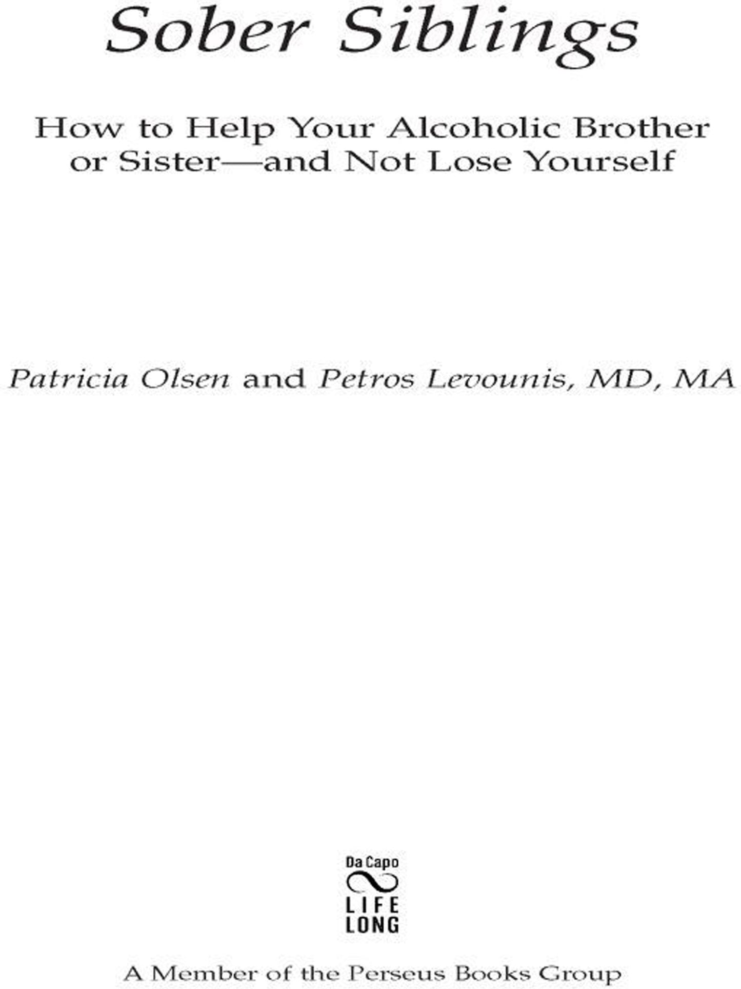 Sober Siblings: How to Help Your Alcoholic Brother or Sister--and Not Lose Yourself