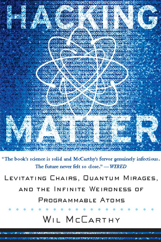 Hacking Matter: Levitating Chairs, Quantum Mirages, And The Infinite Weirdness Of Programmable Atoms