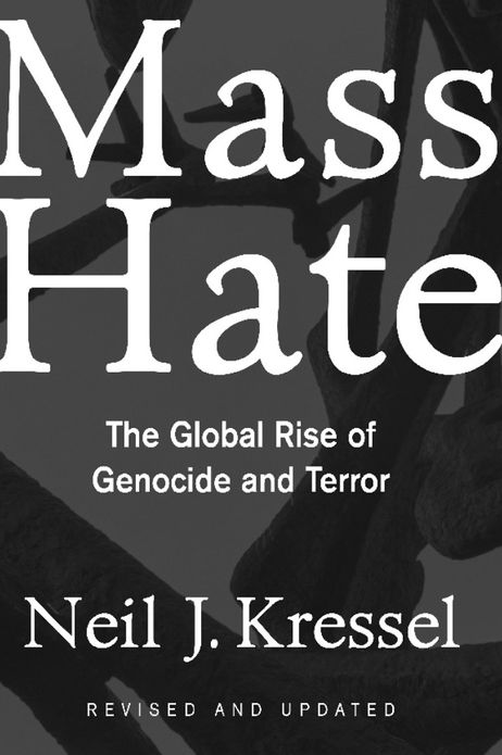 Mass Hate: The Global Rise Of Genocide And Terror