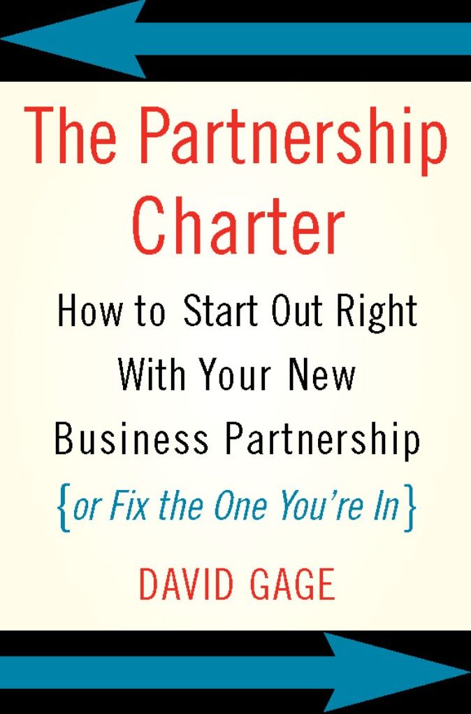 The Partnership Charter: How To Start Out Right With Your New Business Partnership (or Fix The One You're In)
