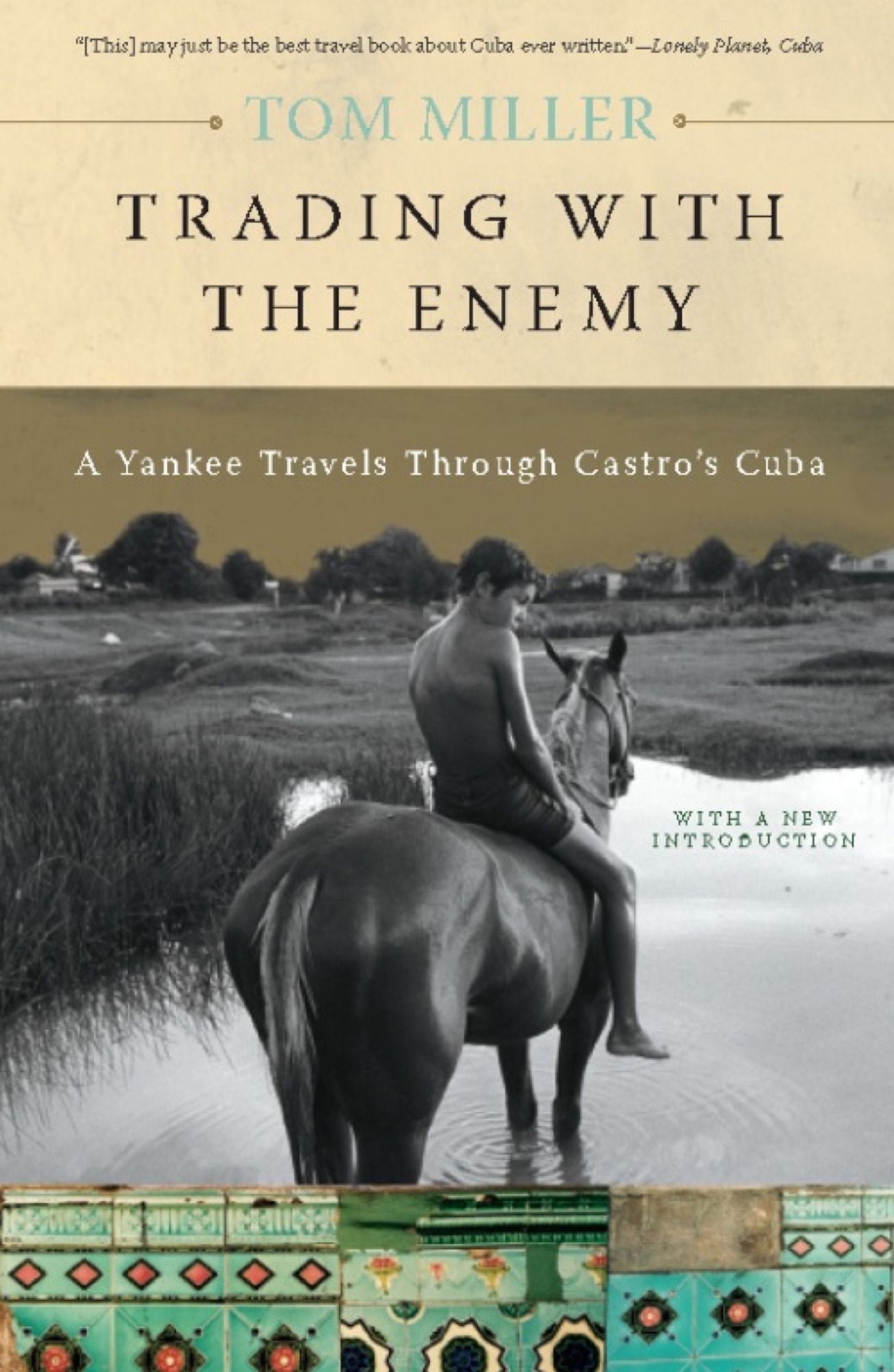 Trading with the Enemy: A Yankee Travels Through Castro's Cuba