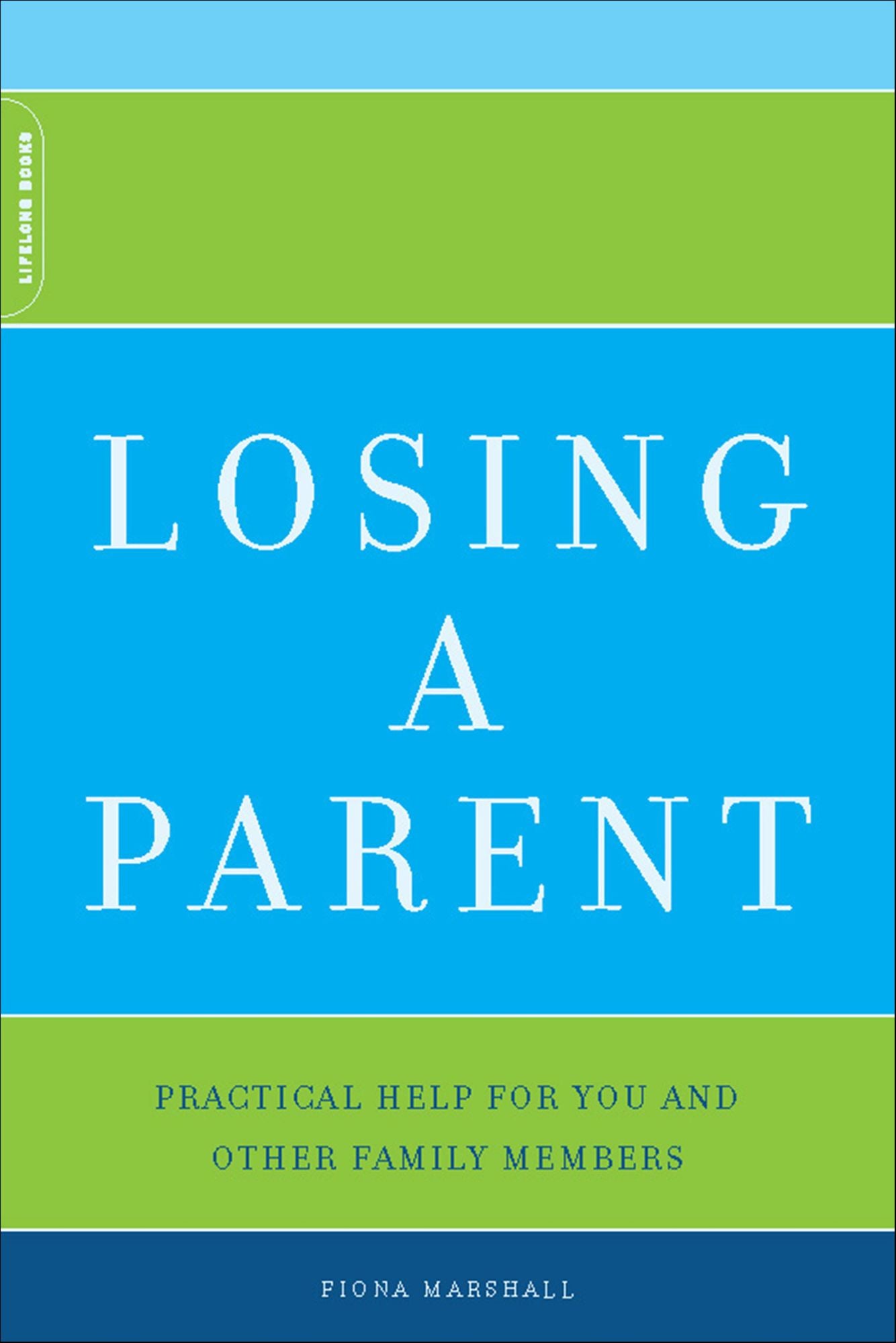 Losing A Parent: Practical Help For You And Other Family Members