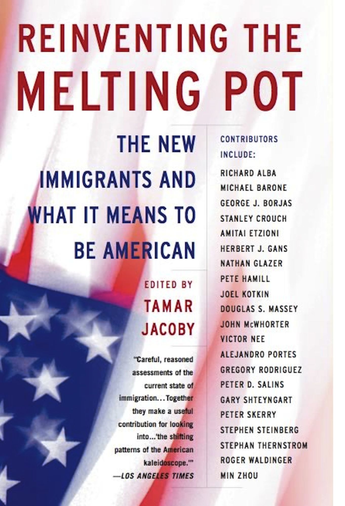 Reinventing the Melting Pot: The New Immigrants and What It Means To Be American