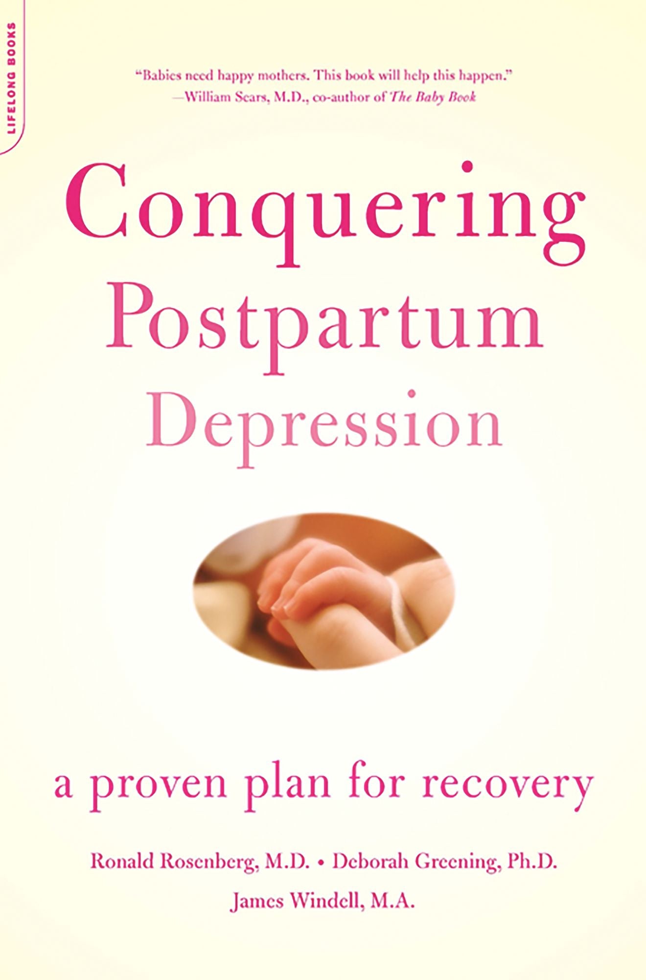 Conquering Postpartum Depression: A Proven Plan For Recovery