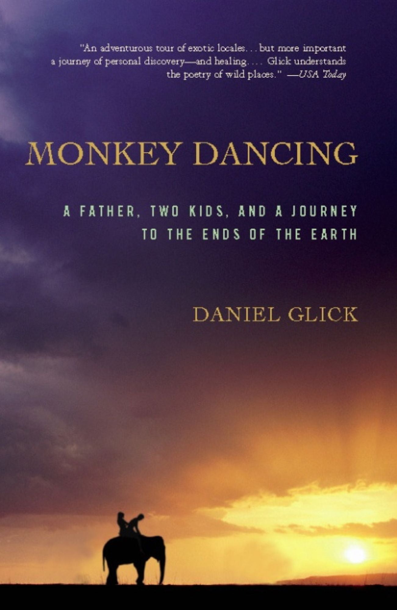 Monkey Dancing: A Father, Two Kids, And A Journey To The Ends Of The Earth