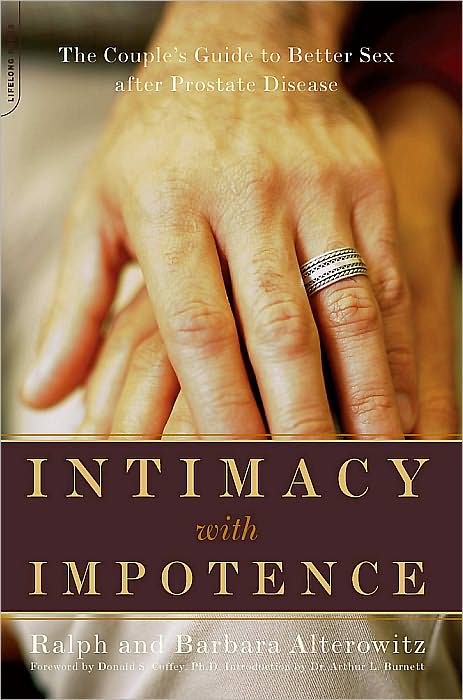 Intimacy With Impotence: The Couple's Guide To Better Sex After Prostate Disease