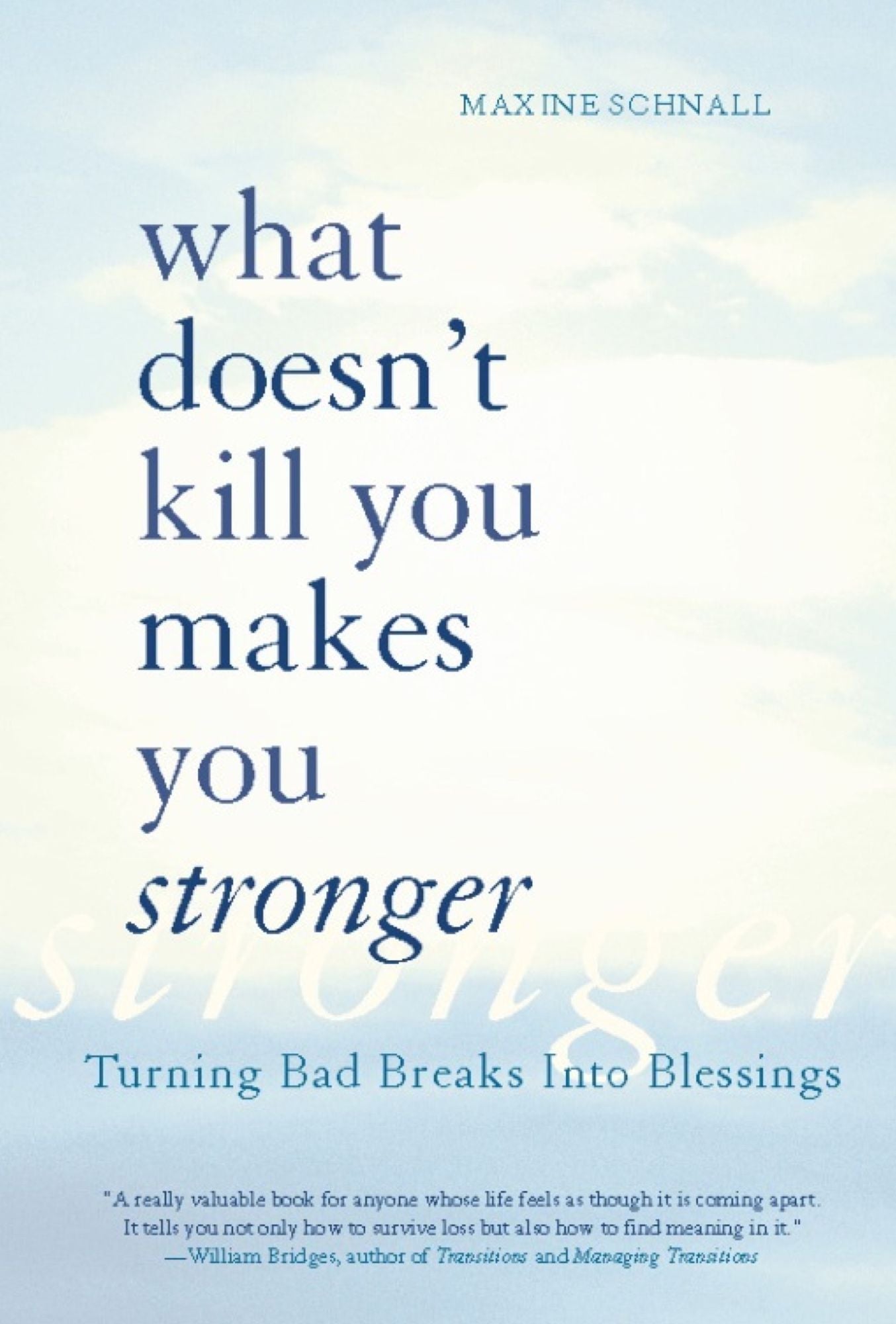 What Doesn't Kill You Makes You Stronger: Turning Bad Breaks Into Blessings