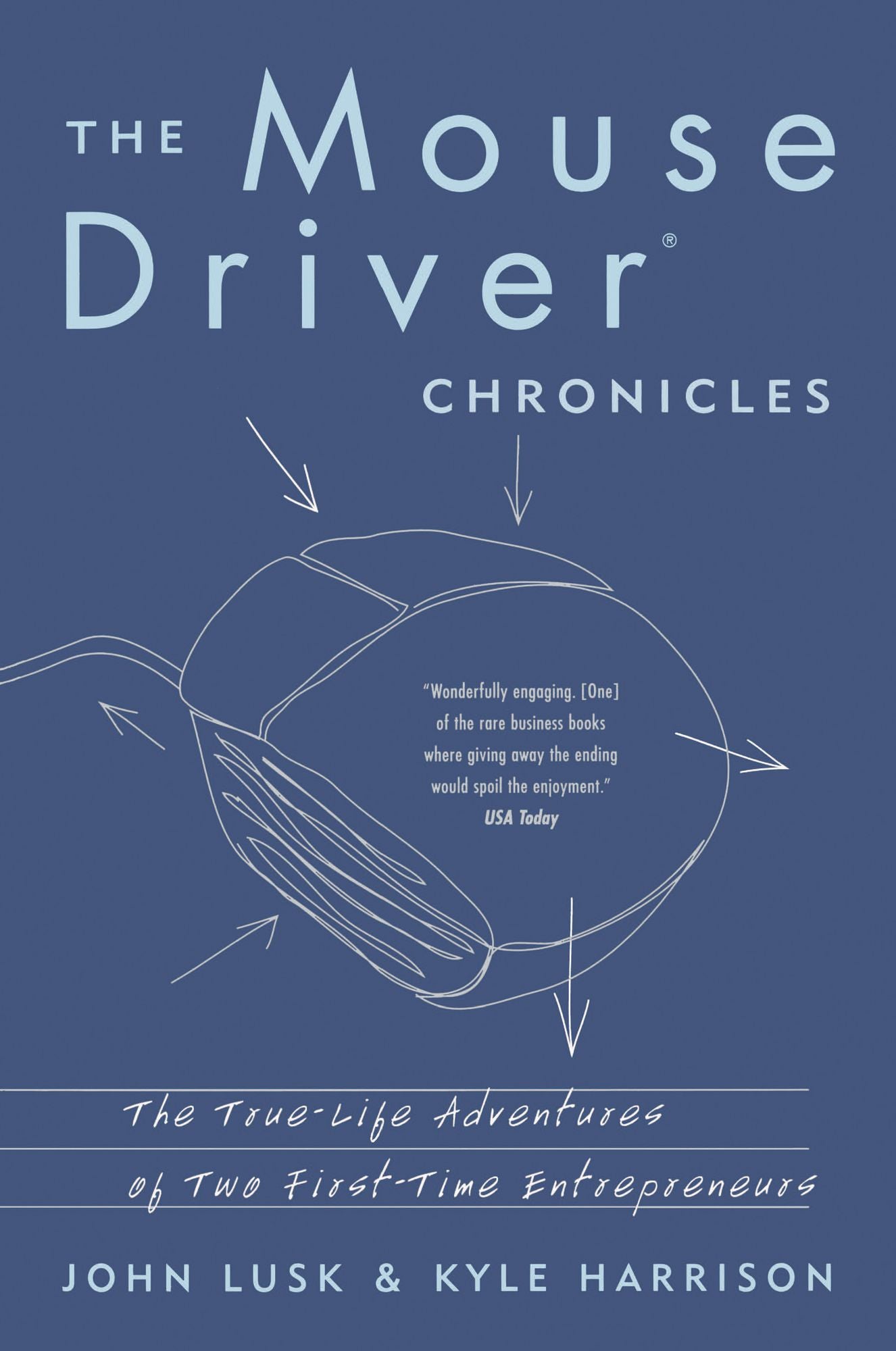 The Mousedriver Chronicles: The True- Life Adventures Of Two First-time Entrepreneurs
