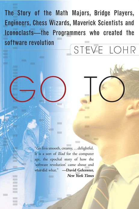 Go To: The Story of the Math Majors, Bridge Players, Engineers, Chess Wizards, Maverick Scientists, and Ico
