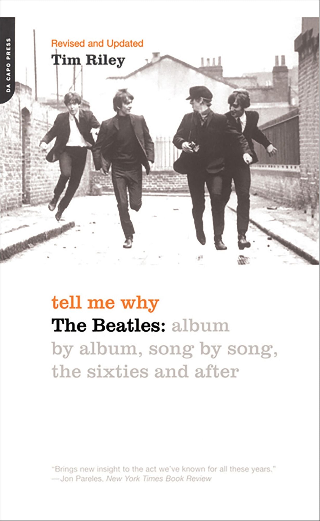 Tell Me Why: The Beatles: Album By Album, Song By Song, The Sixties And After