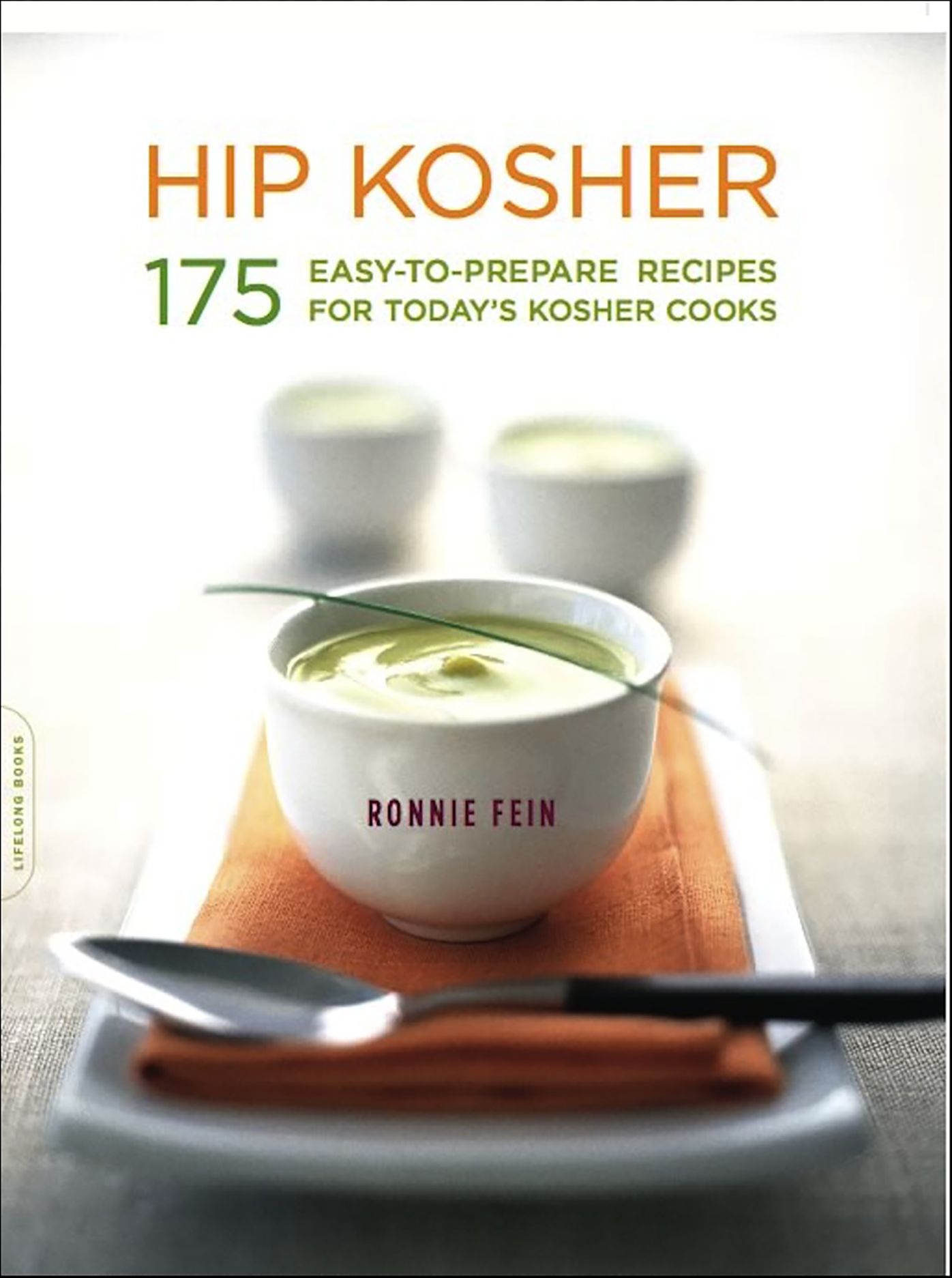 Hip Kosher: 175 Easy-to-Prepare Recipes for Today's Kosher Cooks