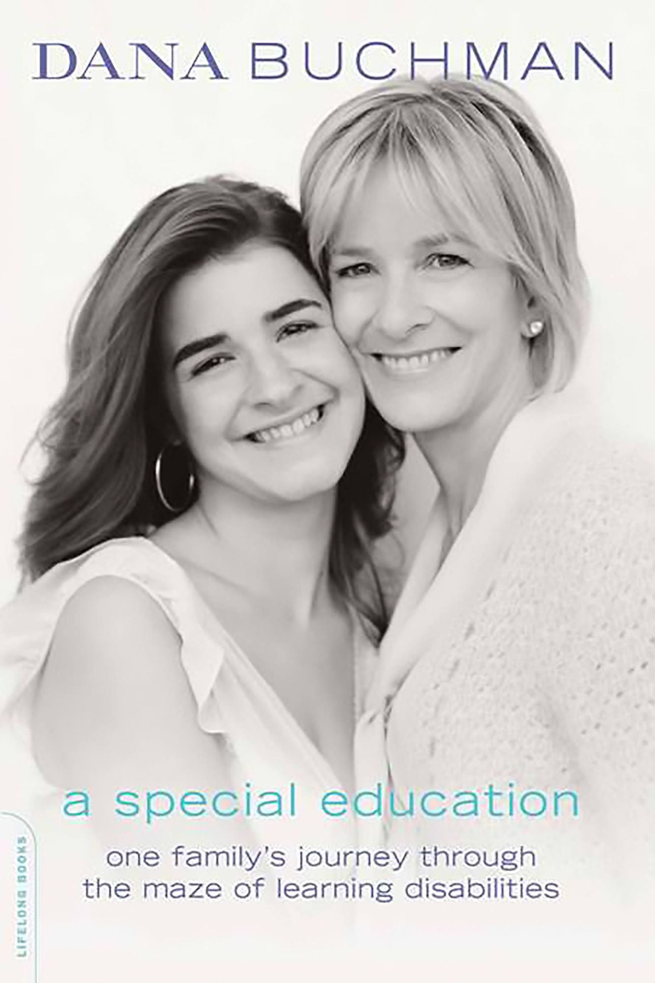 A Special Education: One Family's Journey Through the Maze of Learning Disabilities