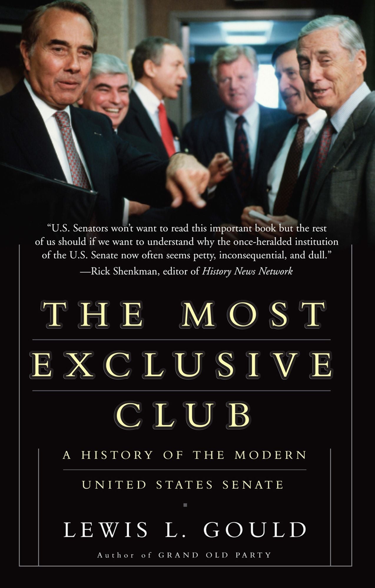 The Most Exclusive Club: A History of the Modern United States Senate
