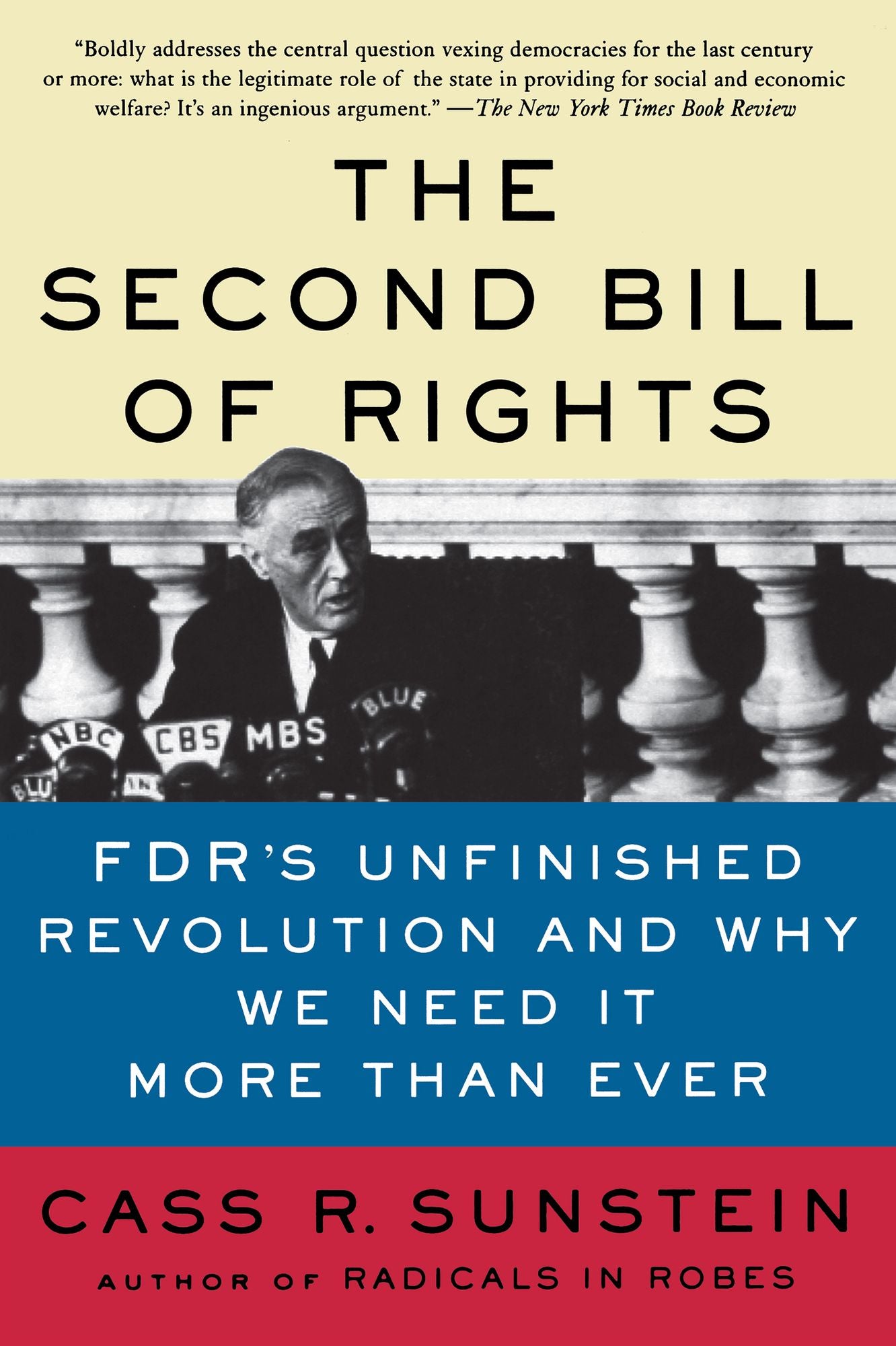 The Second Bill of Rights: FDR's Unfinished Revolution--And Why We Need It More Than Ever