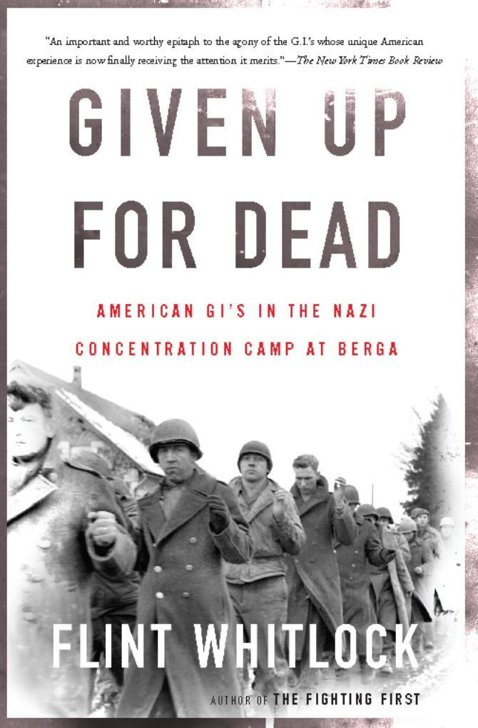 Given Up For Dead: American GIs in the Nazi Concentration Camp at Berga