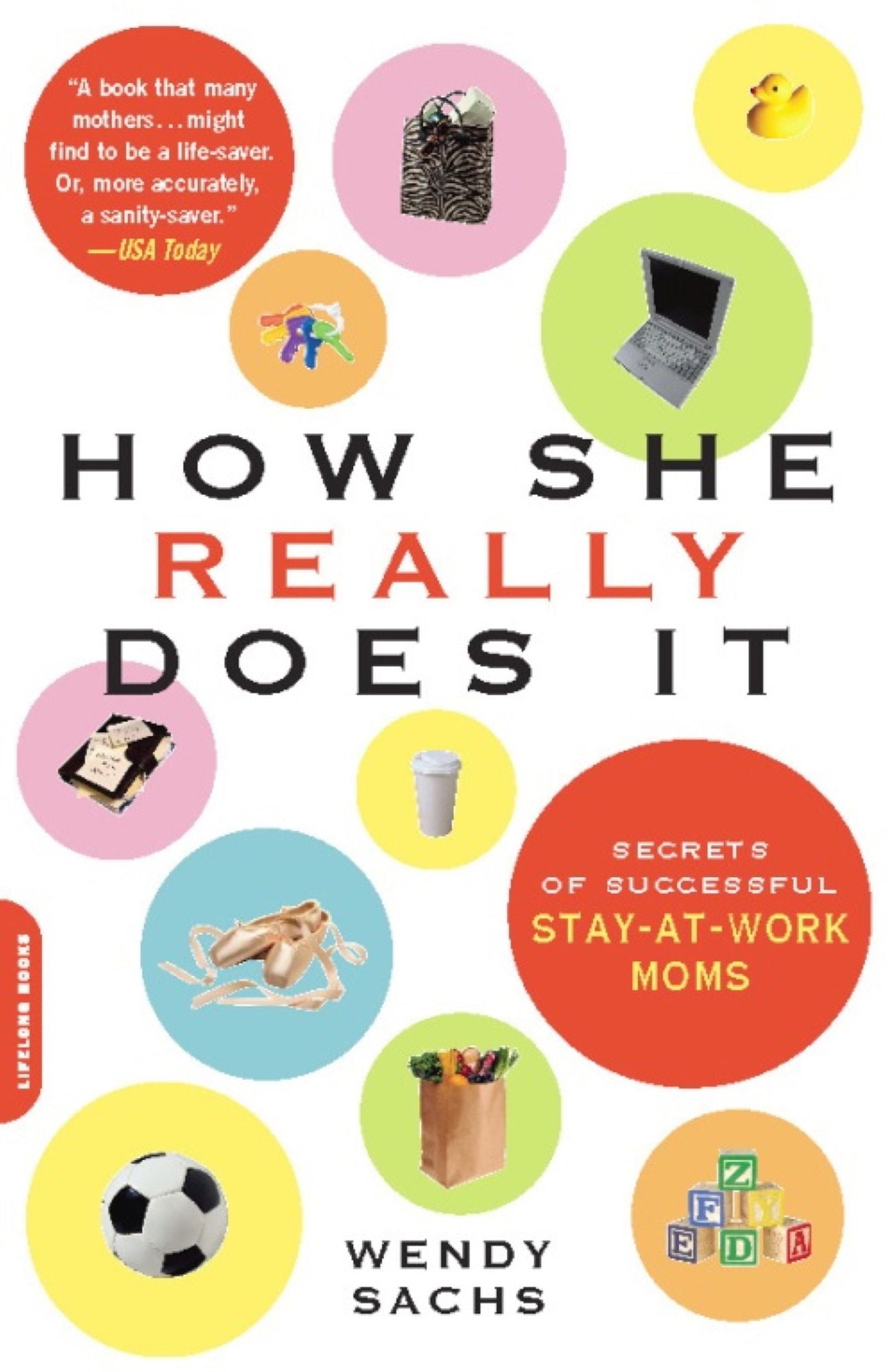 How She Really Does It: Secrets of Successful Stay-at-Work Moms