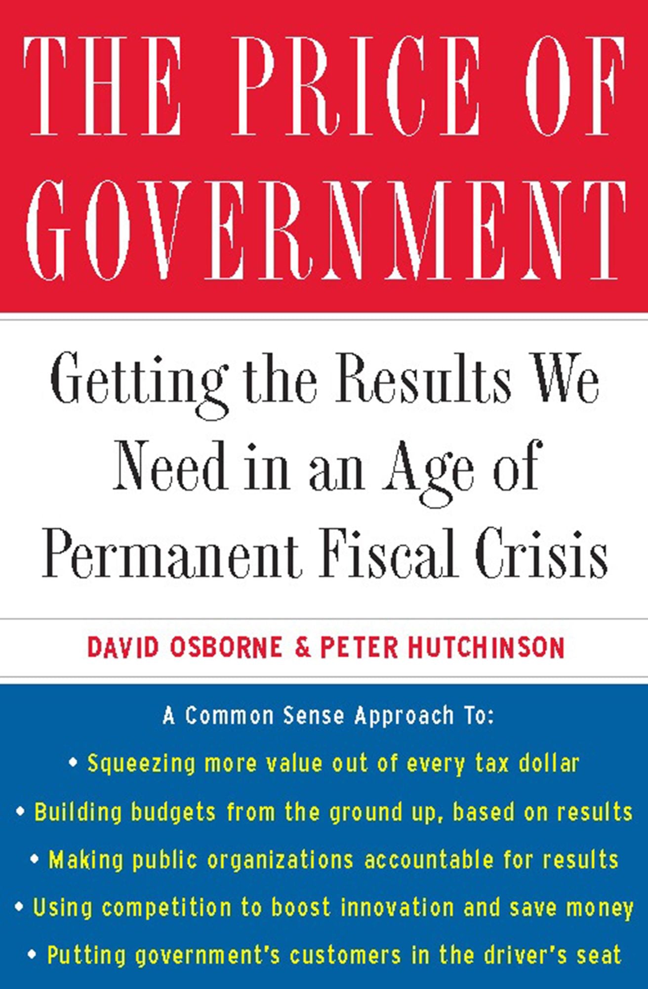 The Price of Government: Getting the Results We Need in an Age of Permanent Fiscal Crisis