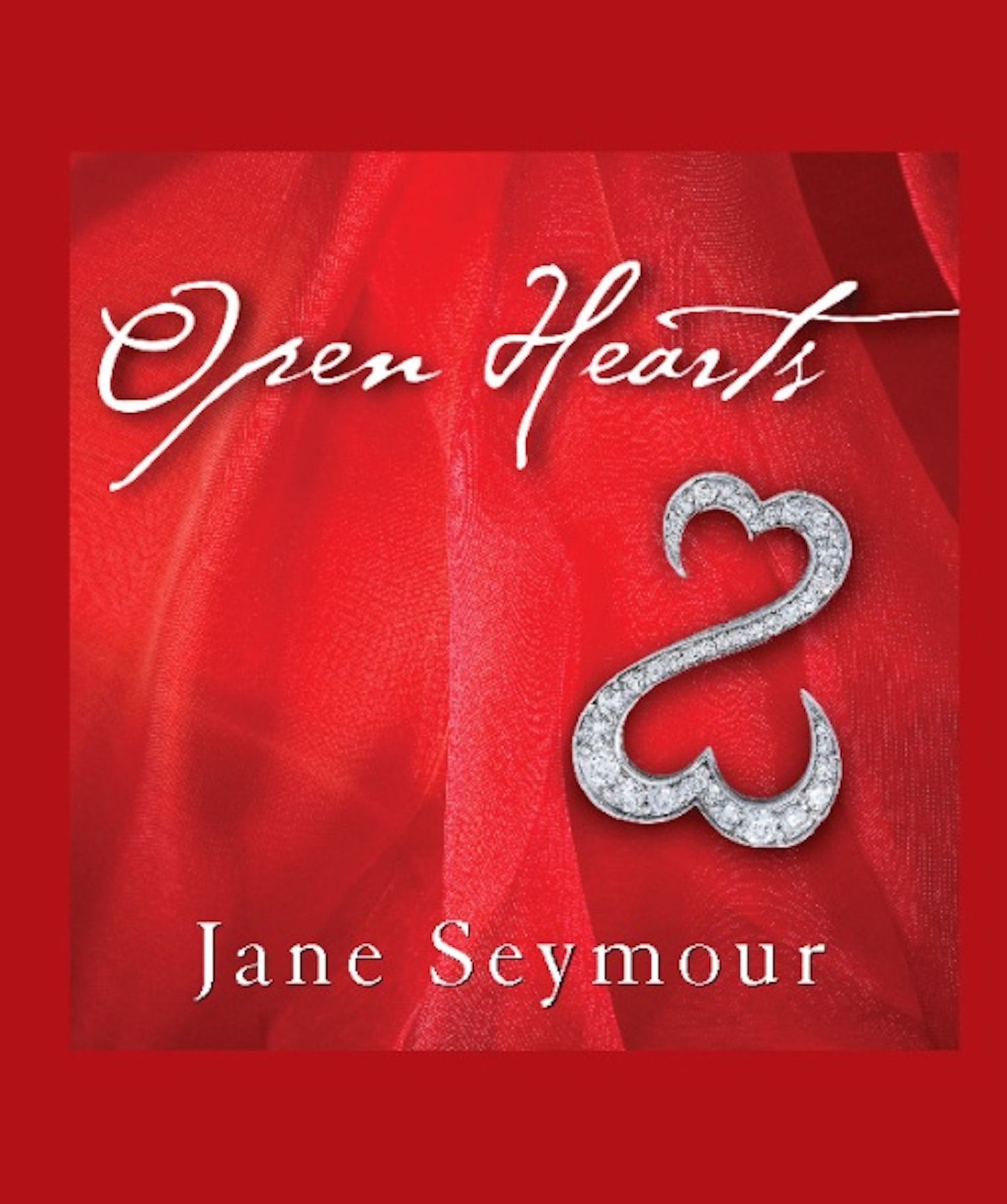 Open Hearts: If Your Heart Is Open, Love Will Always Find Its Way In