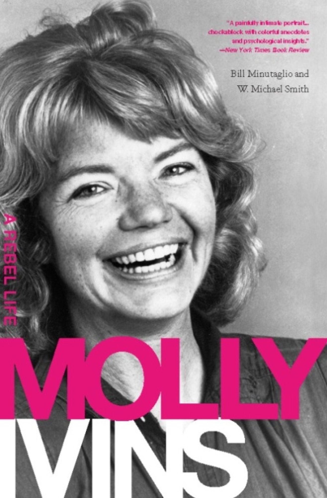 Molly Ivins: A Rebel Life