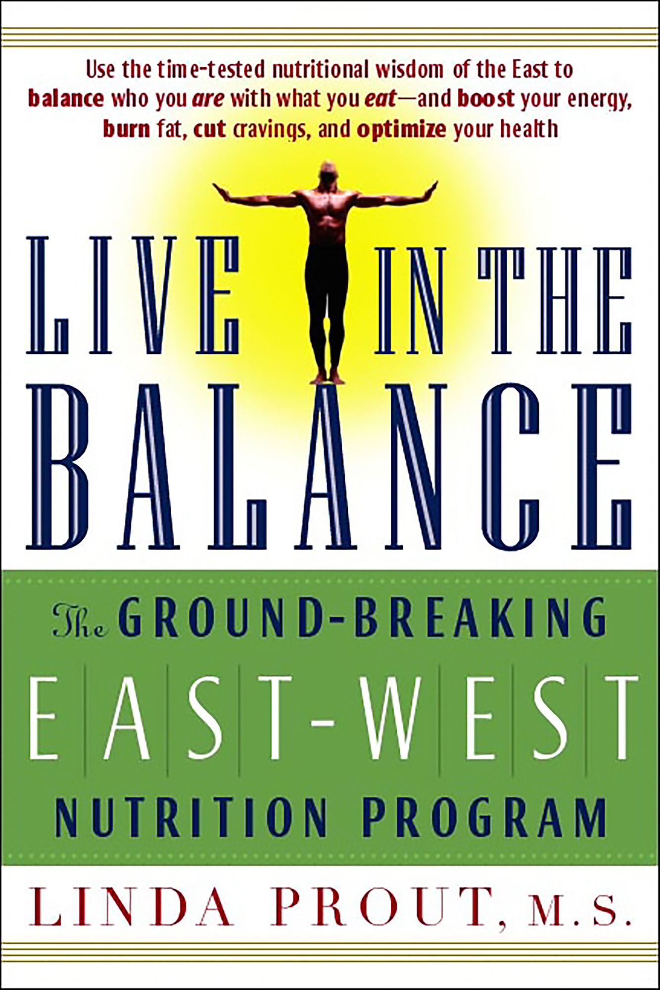 Live in the Balance: The Ground-Breaking East-West Nutrition Program