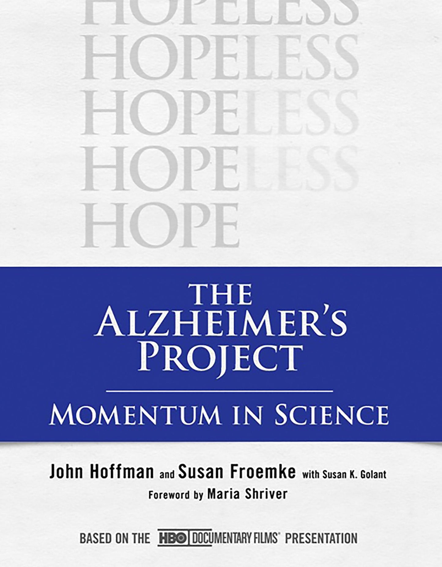 The Alzheimer's Project: Momentum in Science