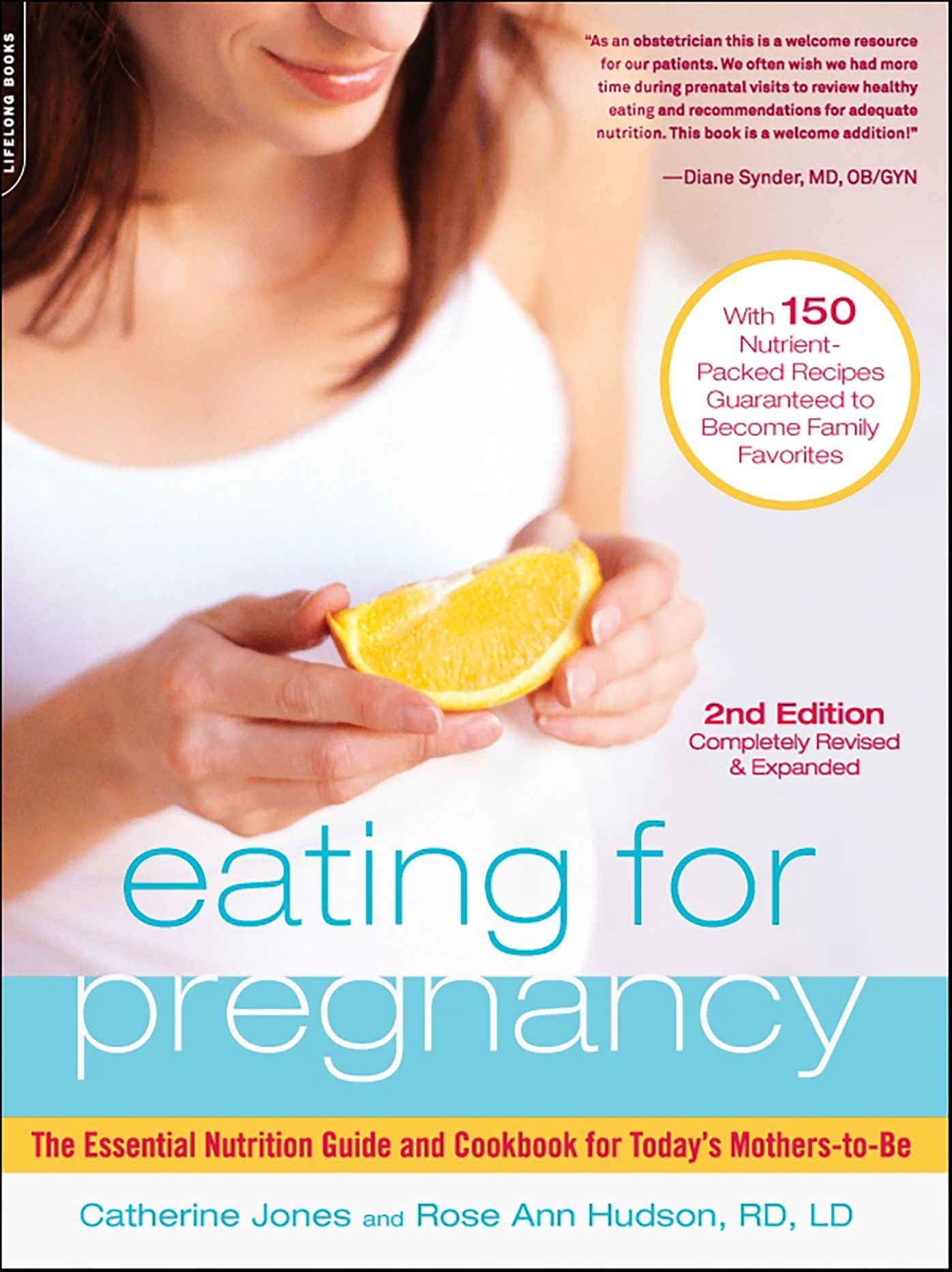 Eating for Pregnancy: The Essential Nutrition Guide and Cookbook for Today's Mothers-to-Be