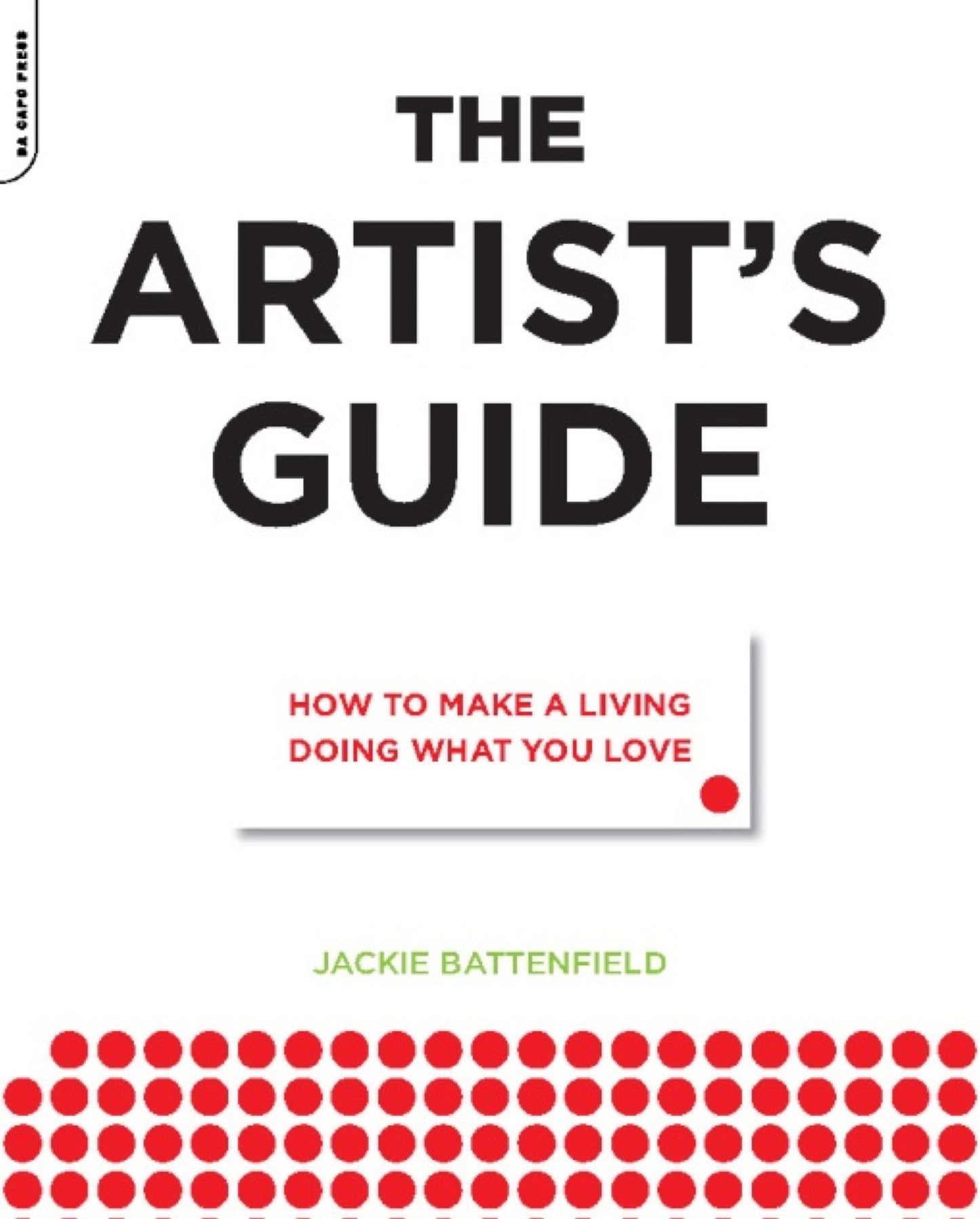 The Artist's Guide: How to Make a Living Doing What You Love
