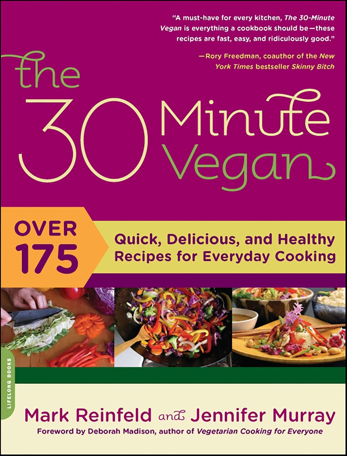 The 30-Minute Vegan: Over 175 Quick, Delicious, and Healthy Recipes for Everyday Cooking