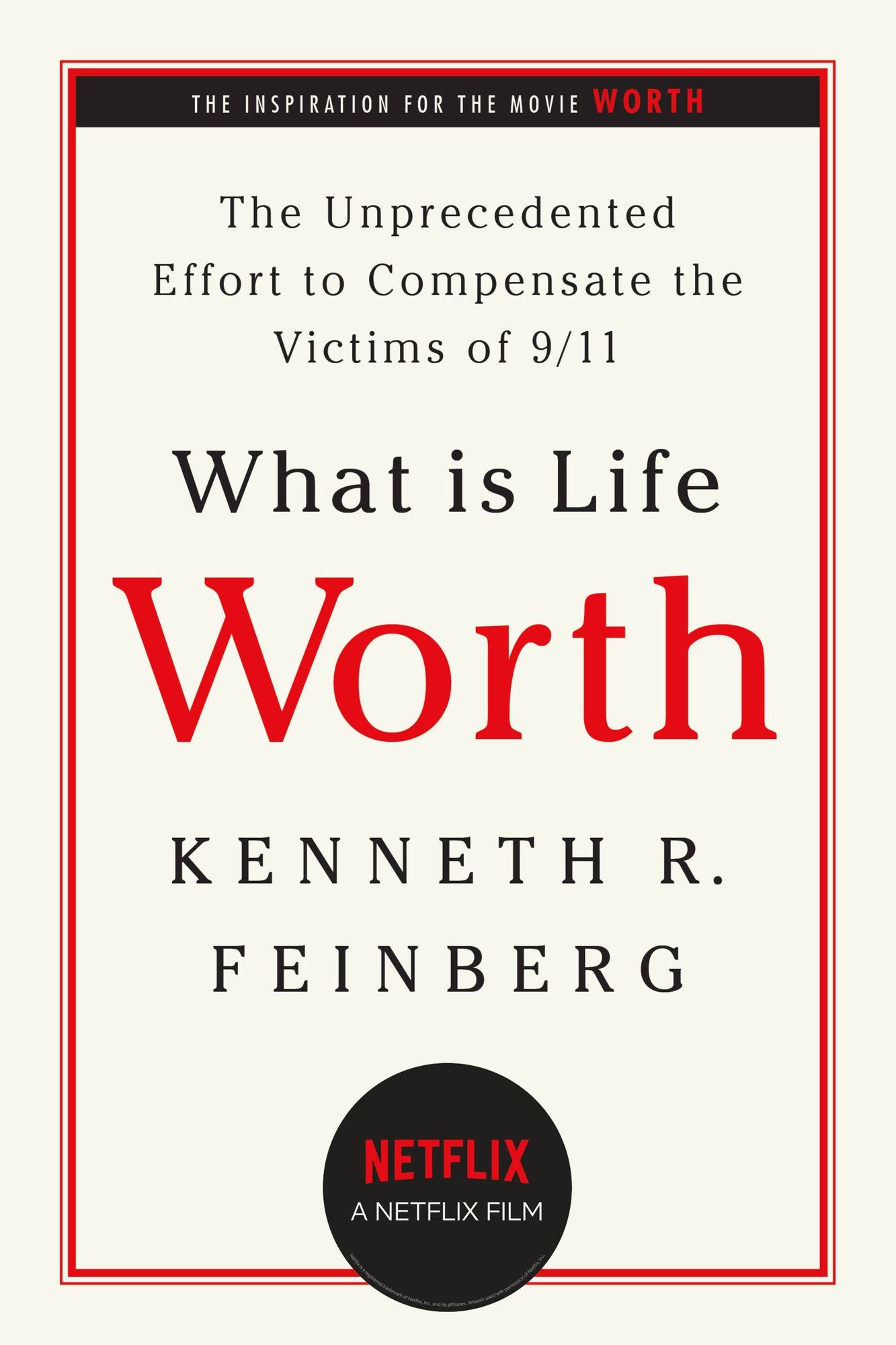 What Is Life Worth?: The Inside Story of the 9/11 Fund and Its Effort to Compensate the Victims of September 11th