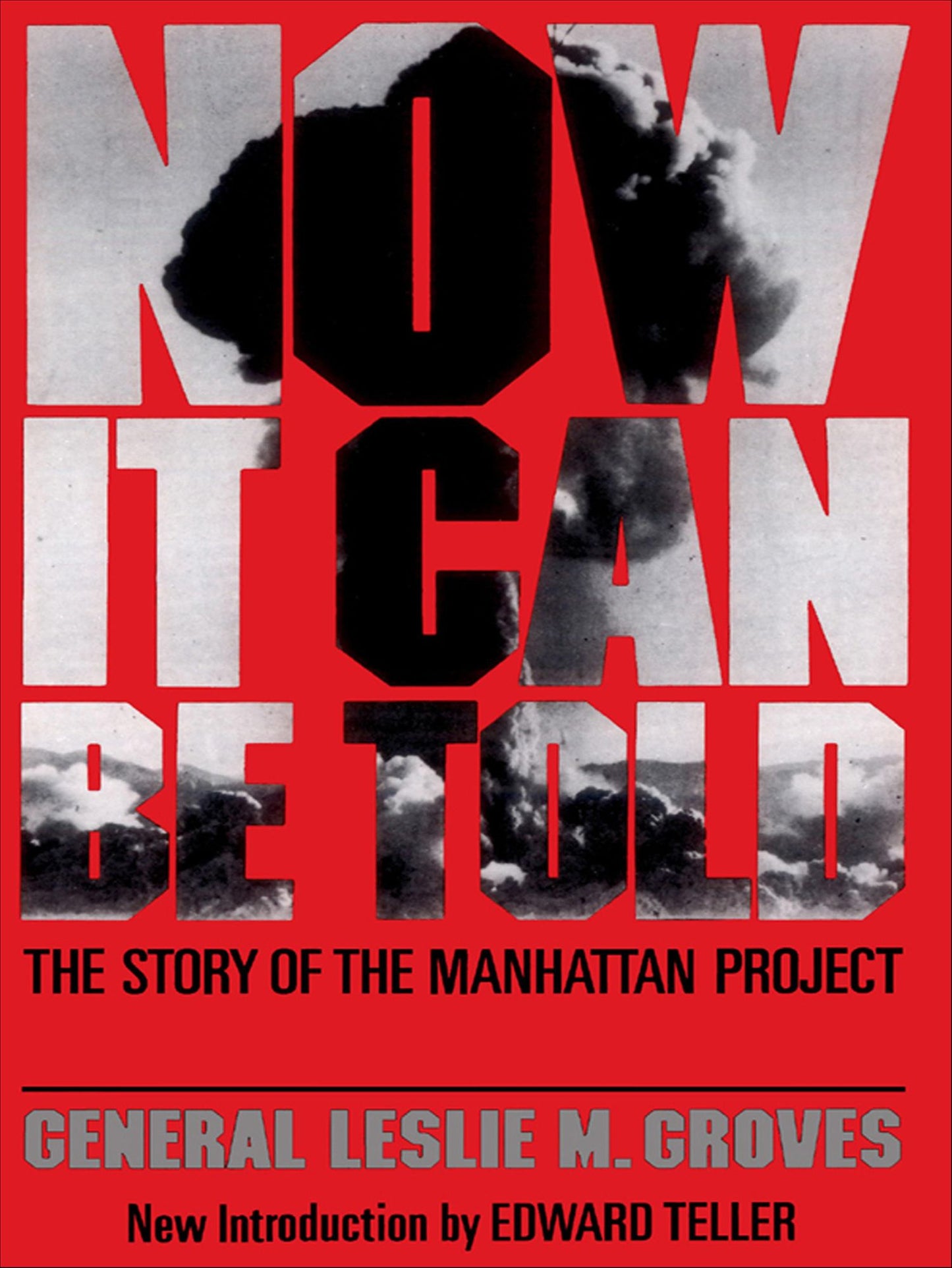 Now It Can Be Told: The Story Of The Manhattan Project
