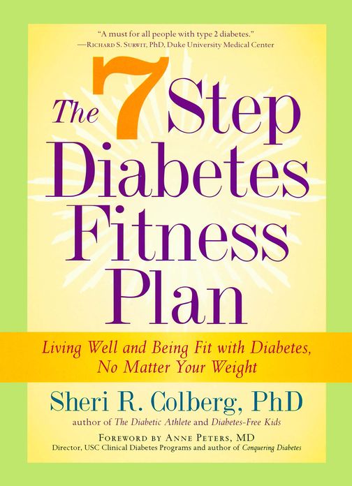The 7 Step Diabetes Fitness Plan: Living Well and Being Fit with Diabetes, No Matter Your Weight