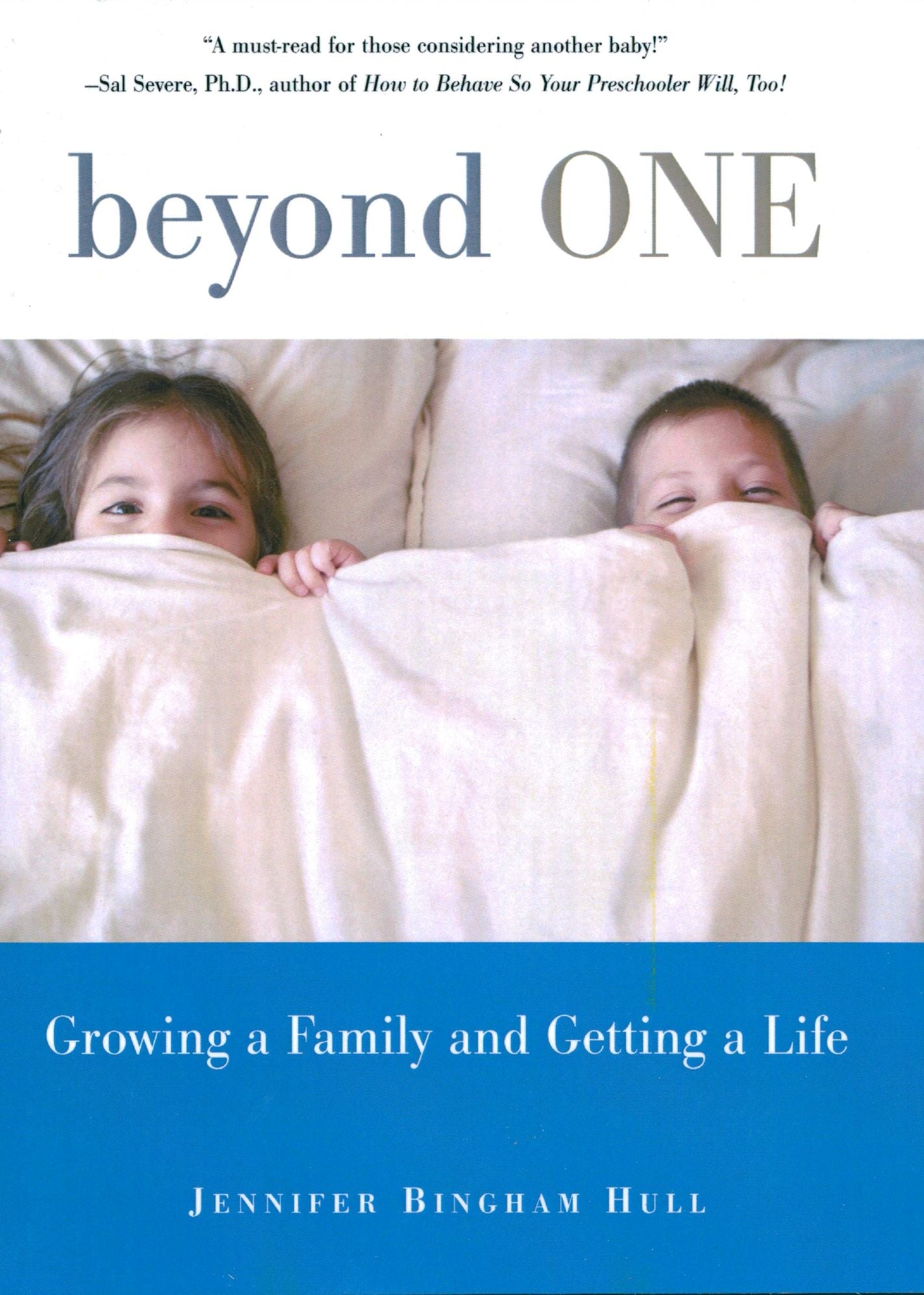 Beyond One: Growing a Family and Getting a Life