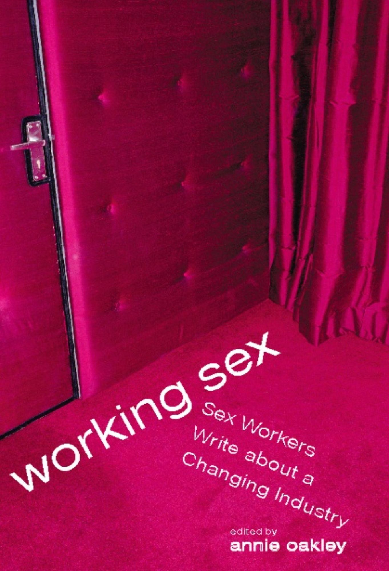 Working Sex: Sex Workers Write About a Changing Industry
