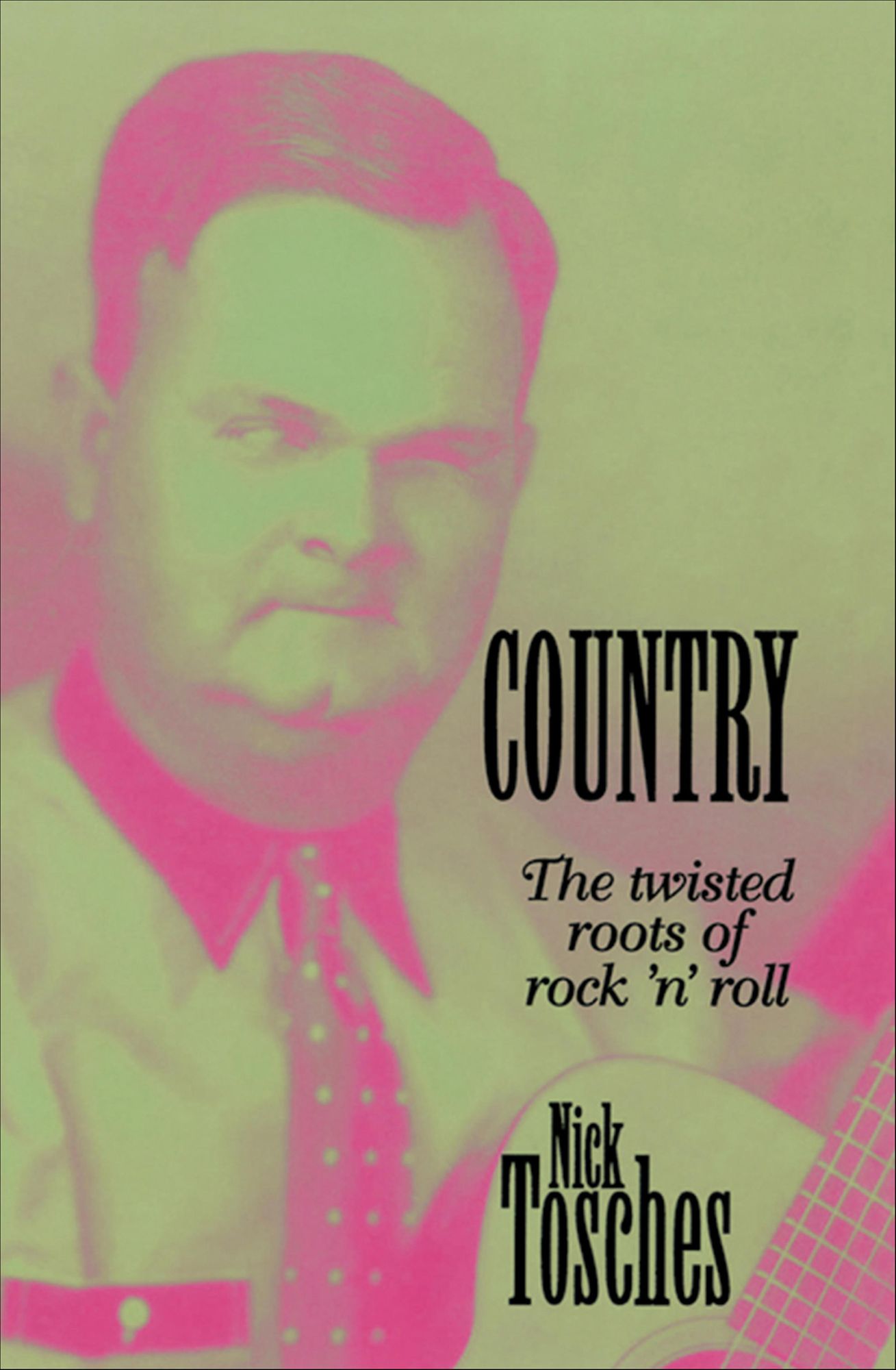 Country: The Twisted Roots Of Rock 'n' Roll