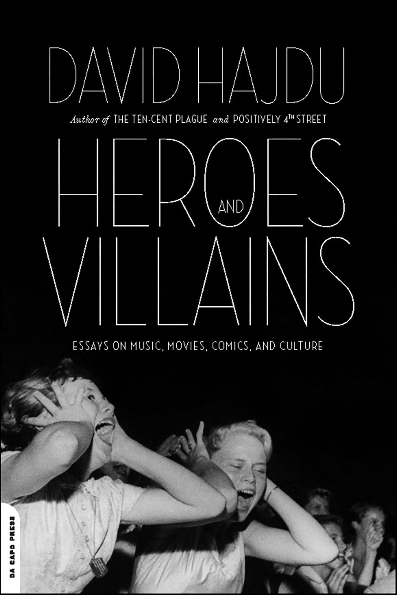 Heroes and Villains: Essays on Music, Movies, Comics, and Culture
