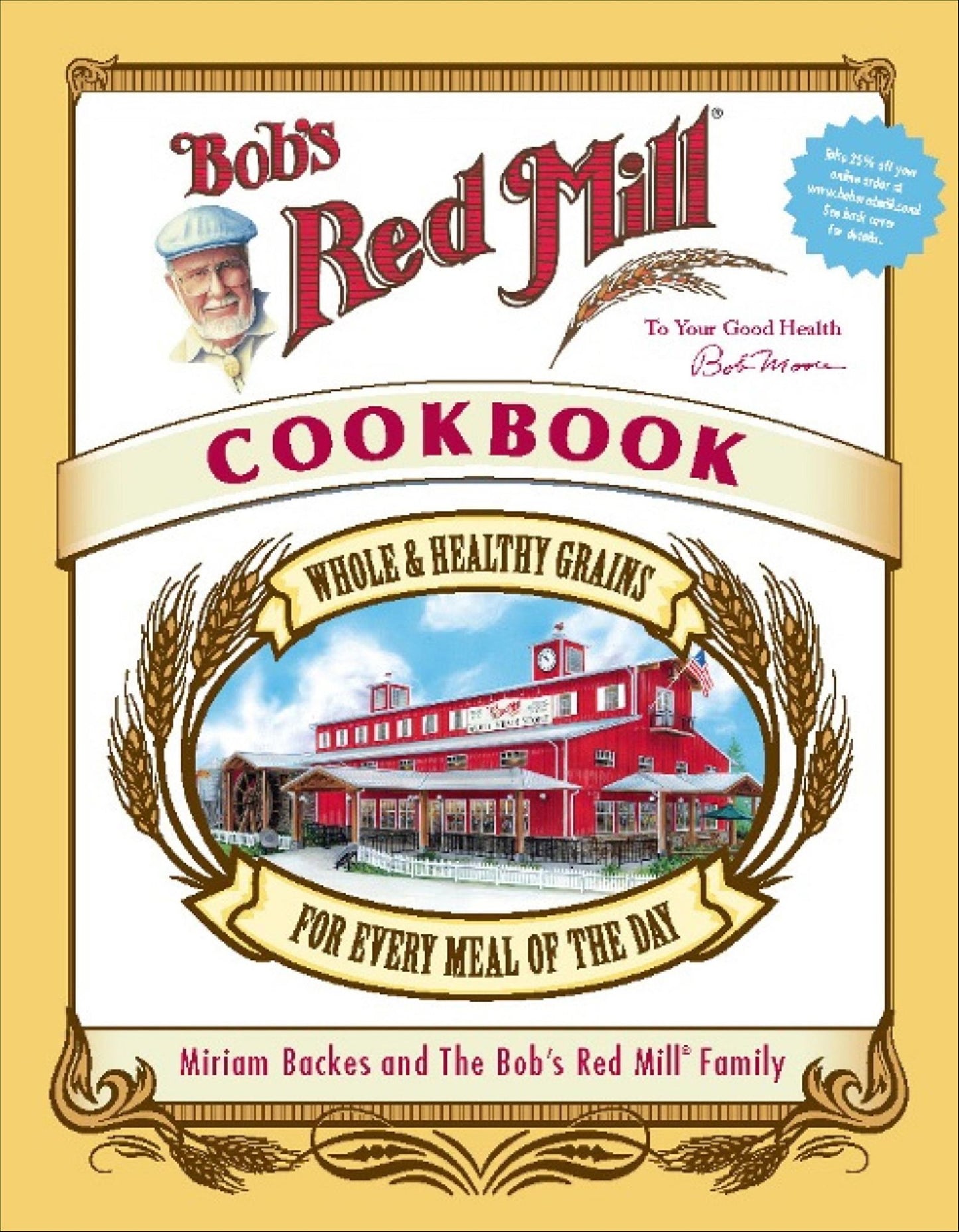 Bob's Red Mill Cookbook: Whole &amp; Healthy Grains for Every Meal of the Day