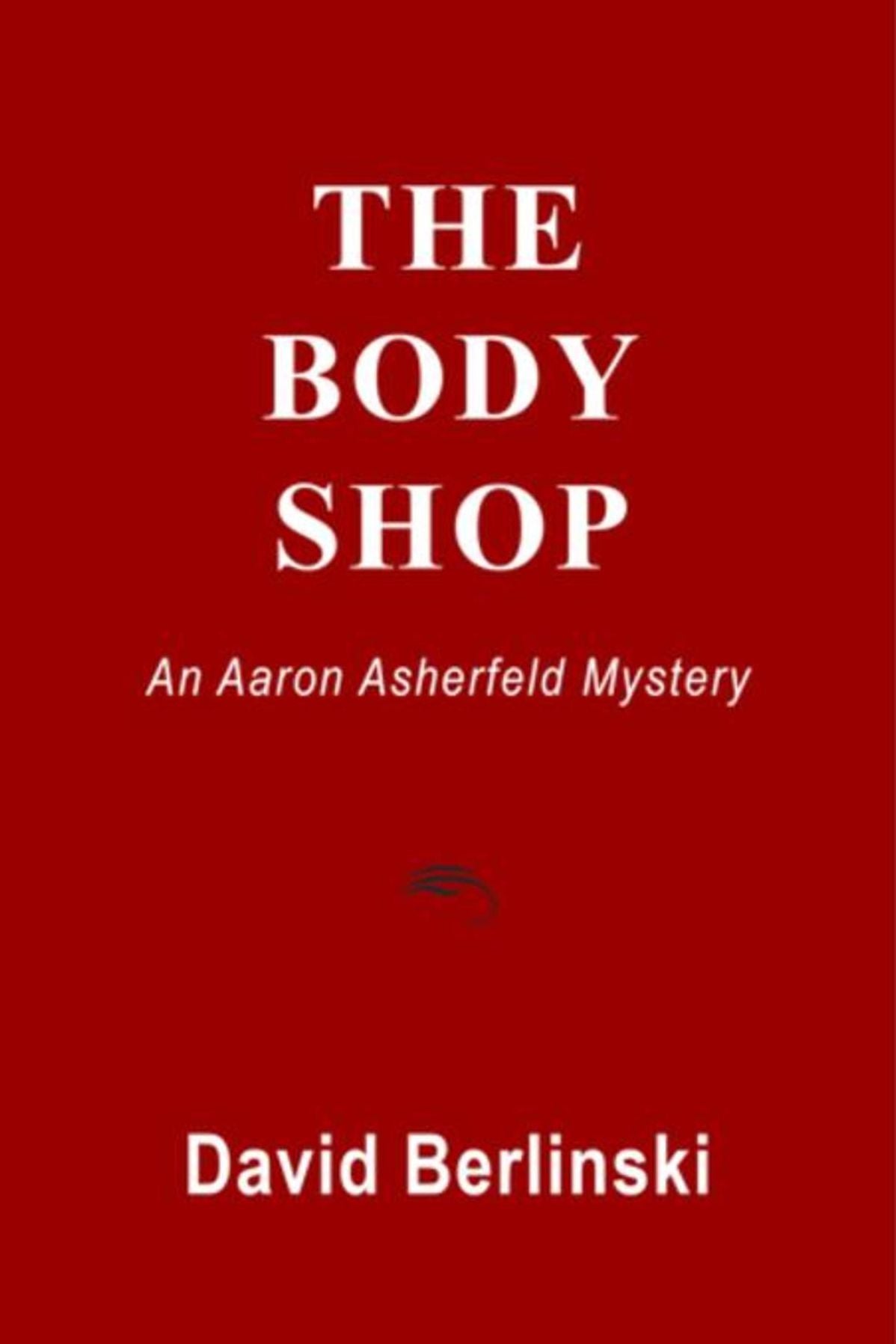 The Body Shop: An Aaron Asherfeld Mystery
