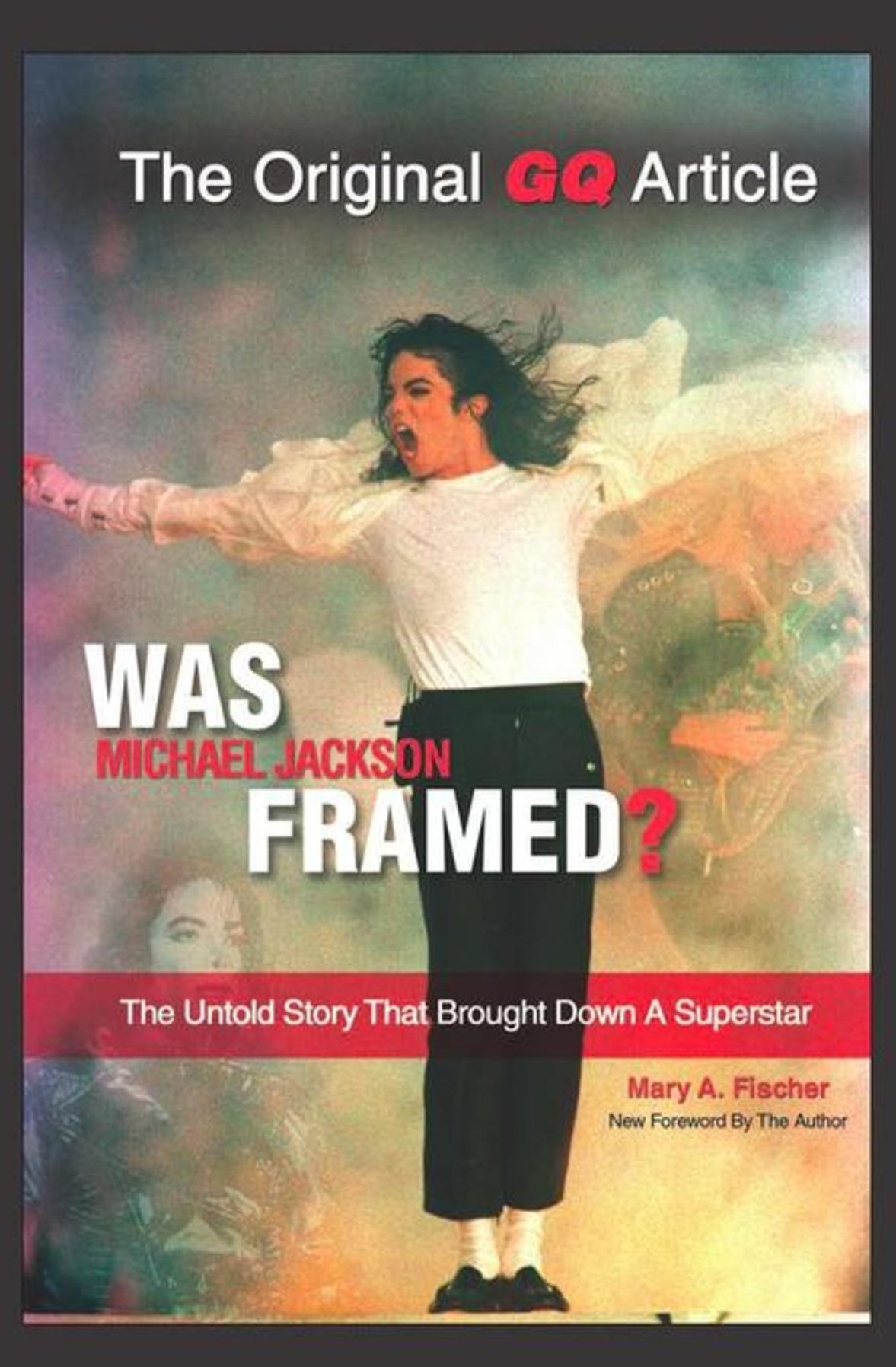 Was Michael Jackson Framed?: The Untold Story That Brought Down a Superstar