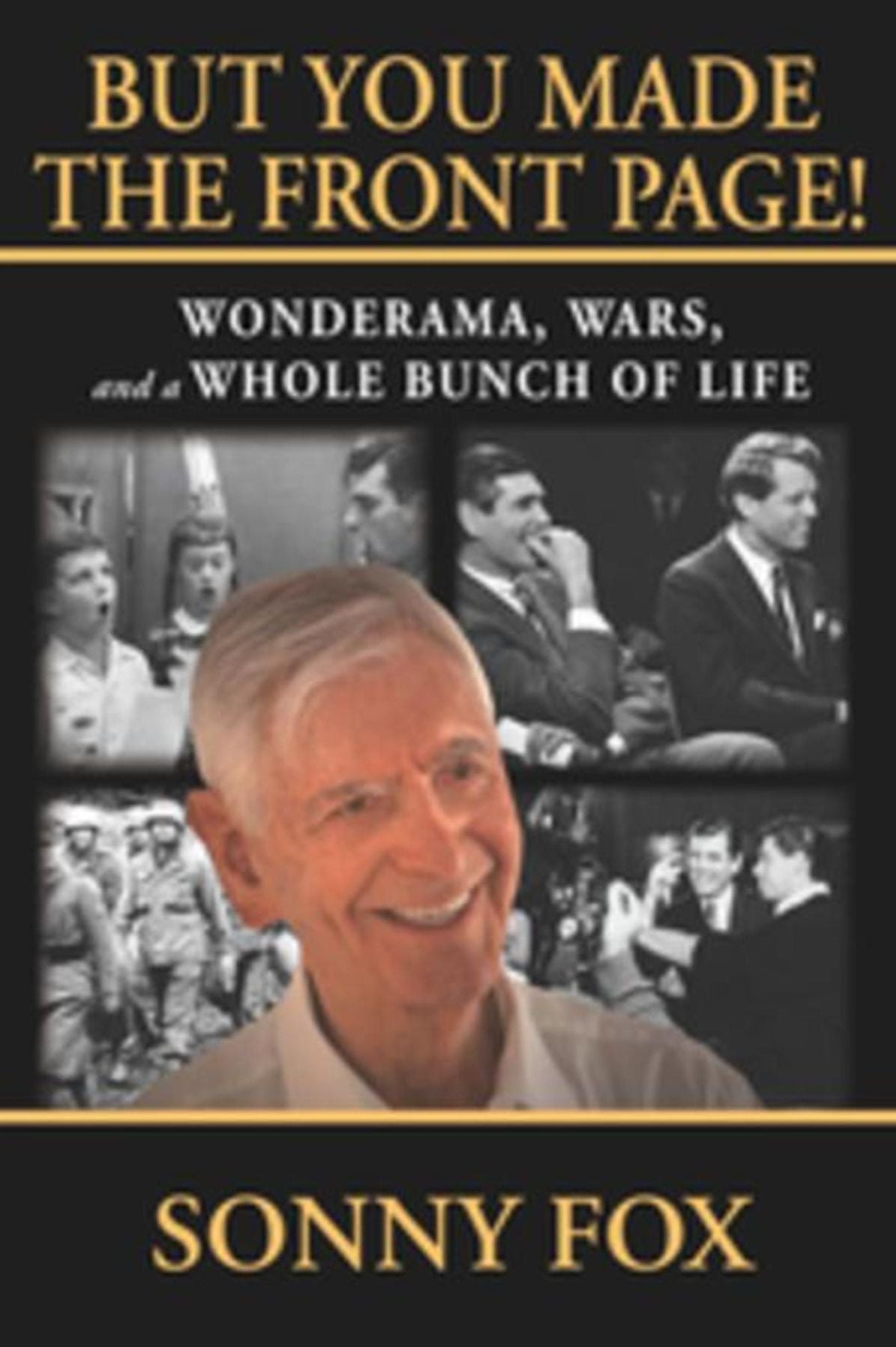 But You Made the Front Page: Wonderama, War, and a Whole Bunch of Life