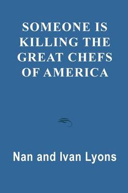 Someone is Killing the Great Chefs of America